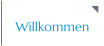 Willkommen